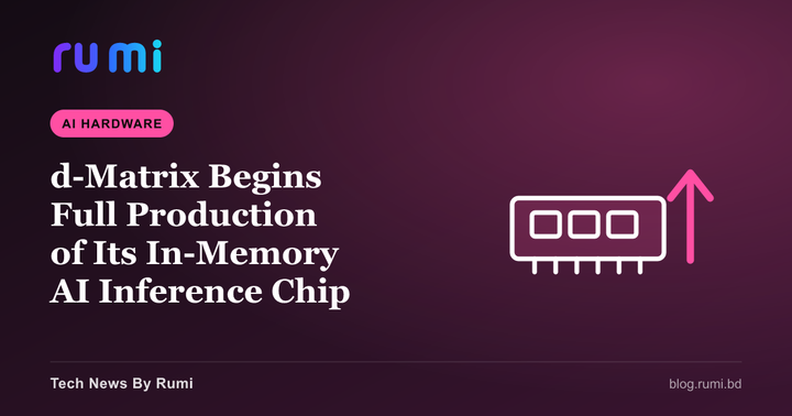 d-Matrix Begins Full Production of Its In-Memory AI Inference Chip